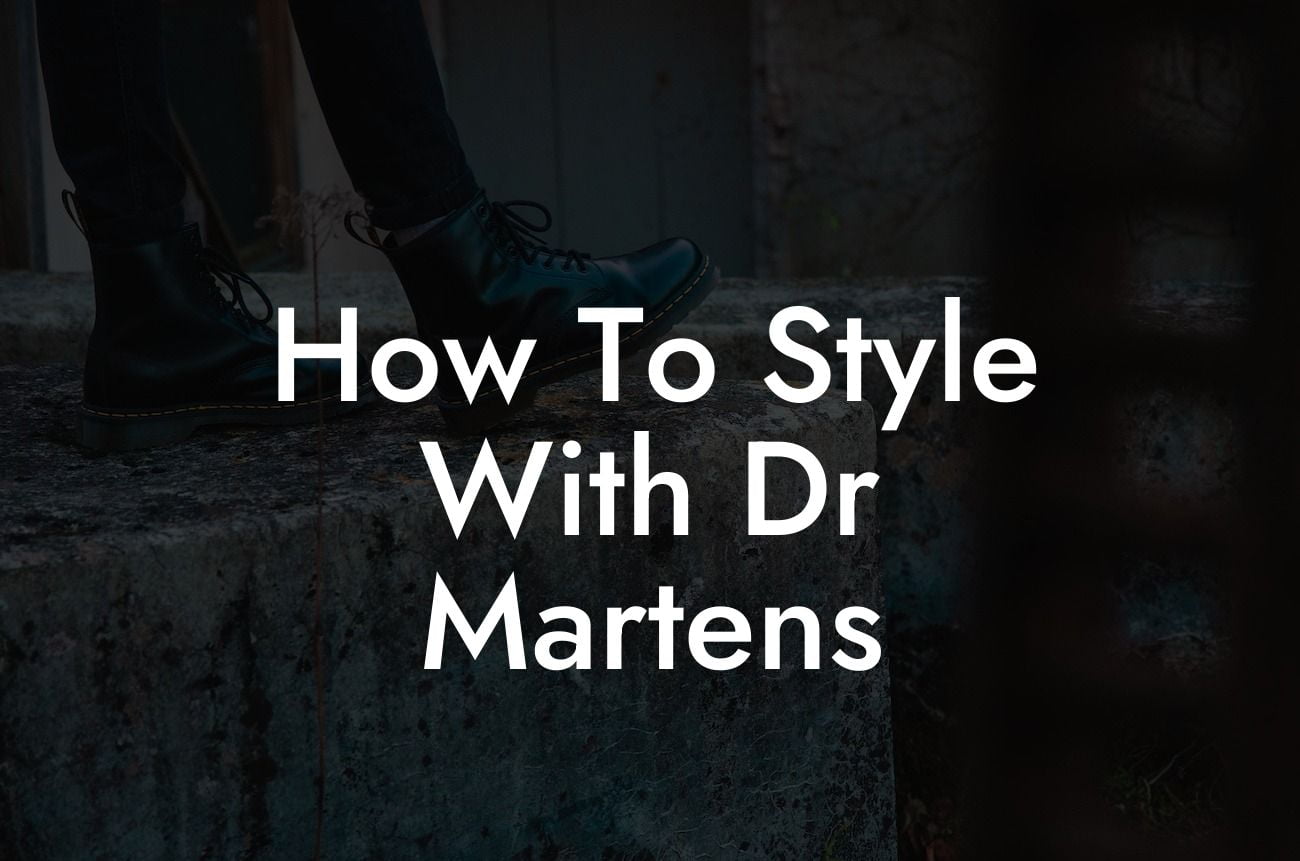 How To Style With Dr Martens