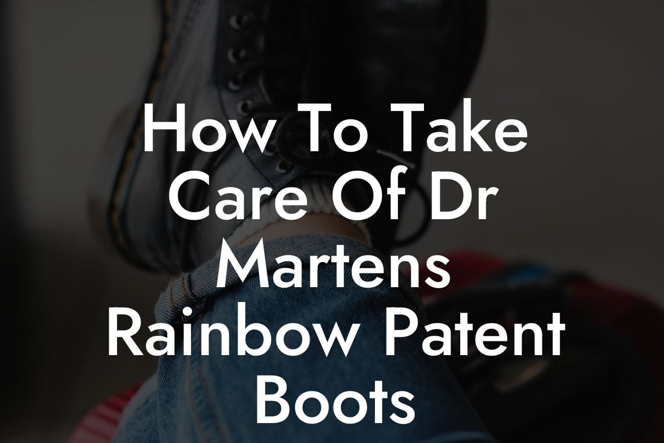 How To Take Care Of Dr Martens Rainbow Patent Boots