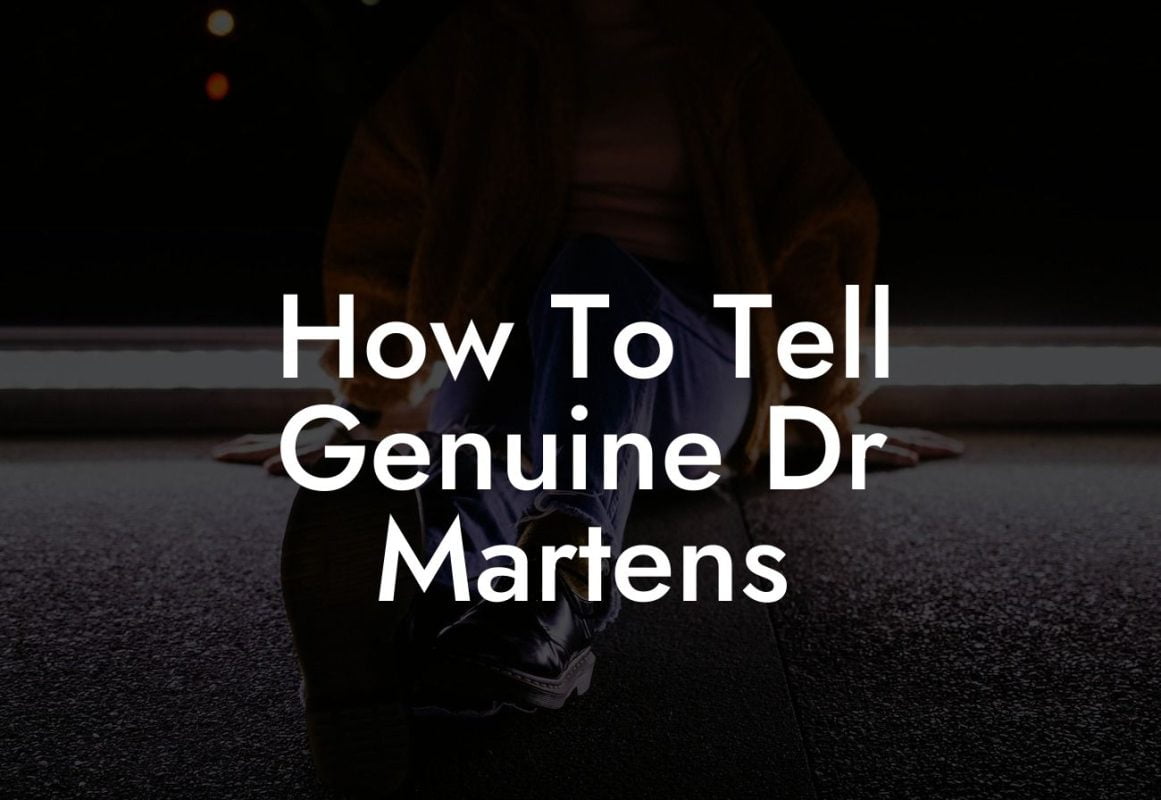 How To Tell Genuine Dr Martens