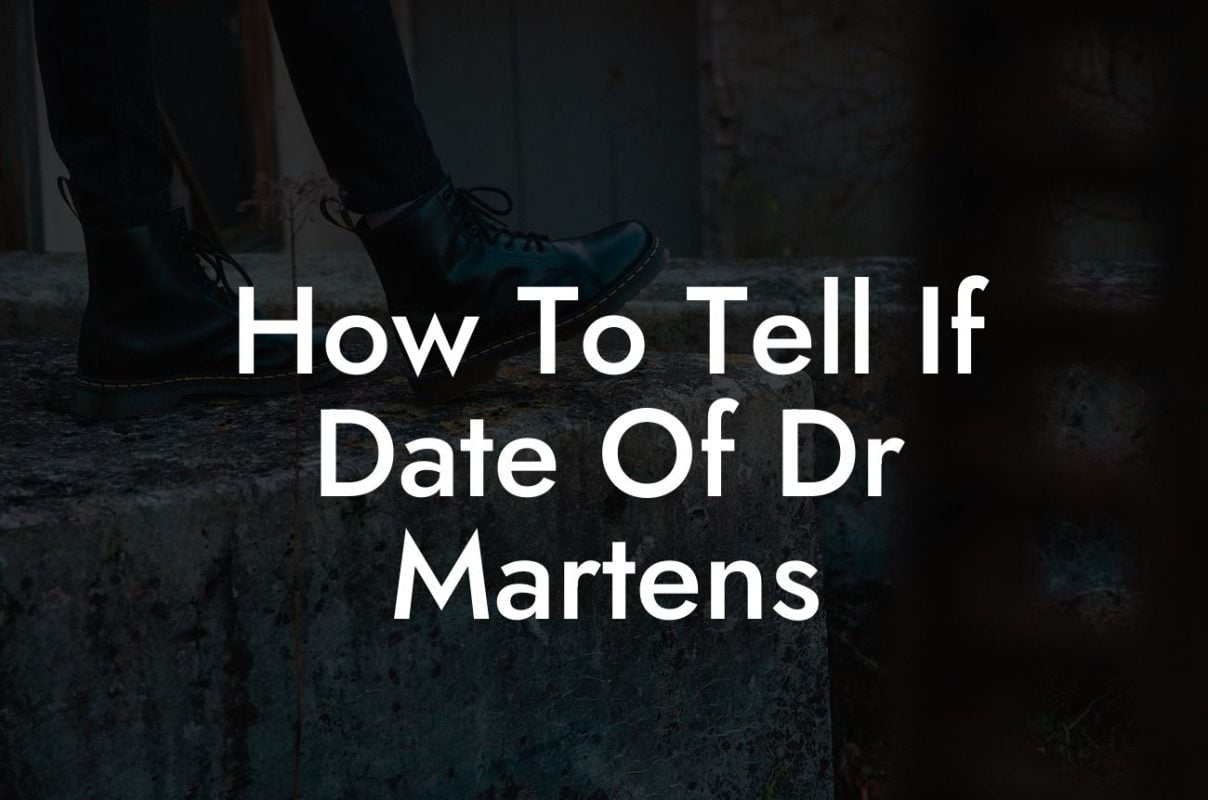 How To Tell If Date Of Dr Martens