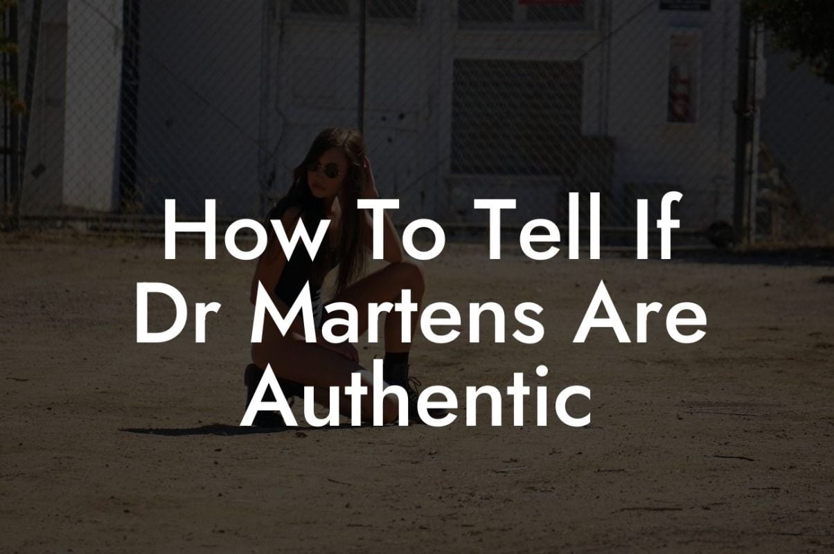 How To Tell If Dr Martens Are Authentic