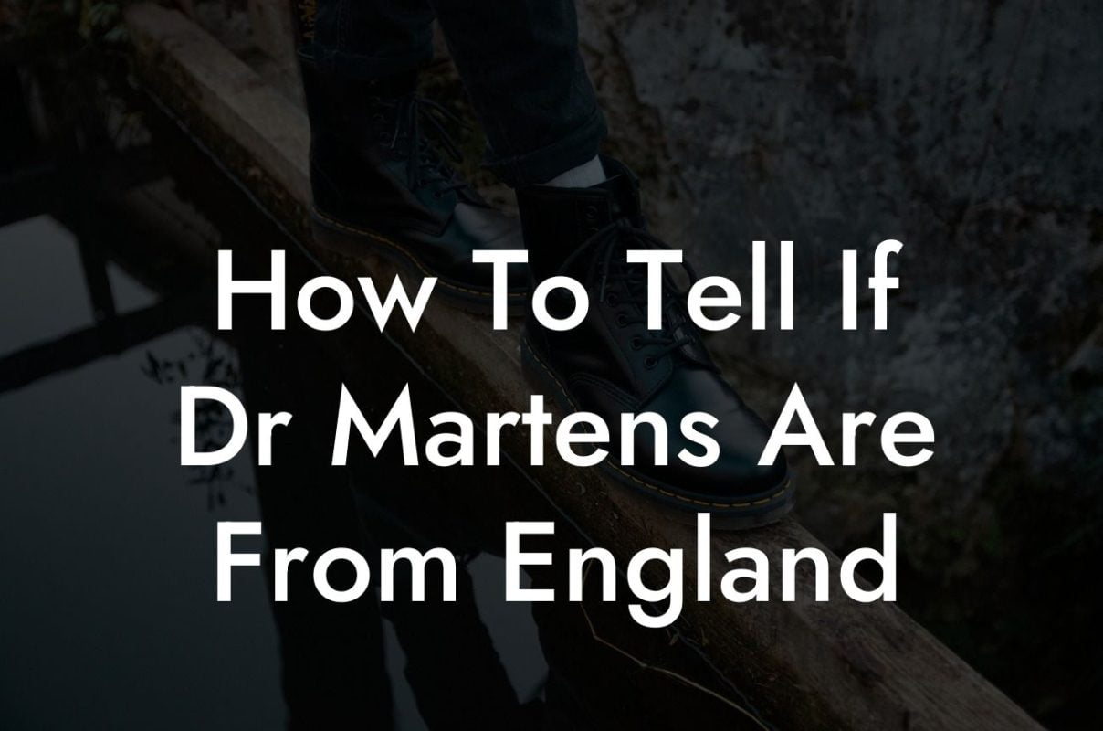 How To Tell If Dr Martens Are From England