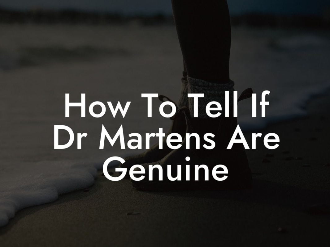 How To Tell If Dr Martens Are Genuine