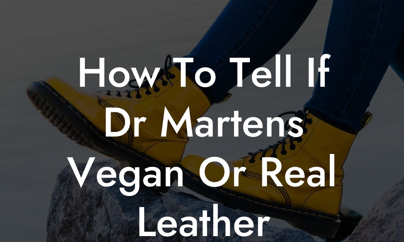 How To Tell If Dr Martens Vegan Or Real Leather