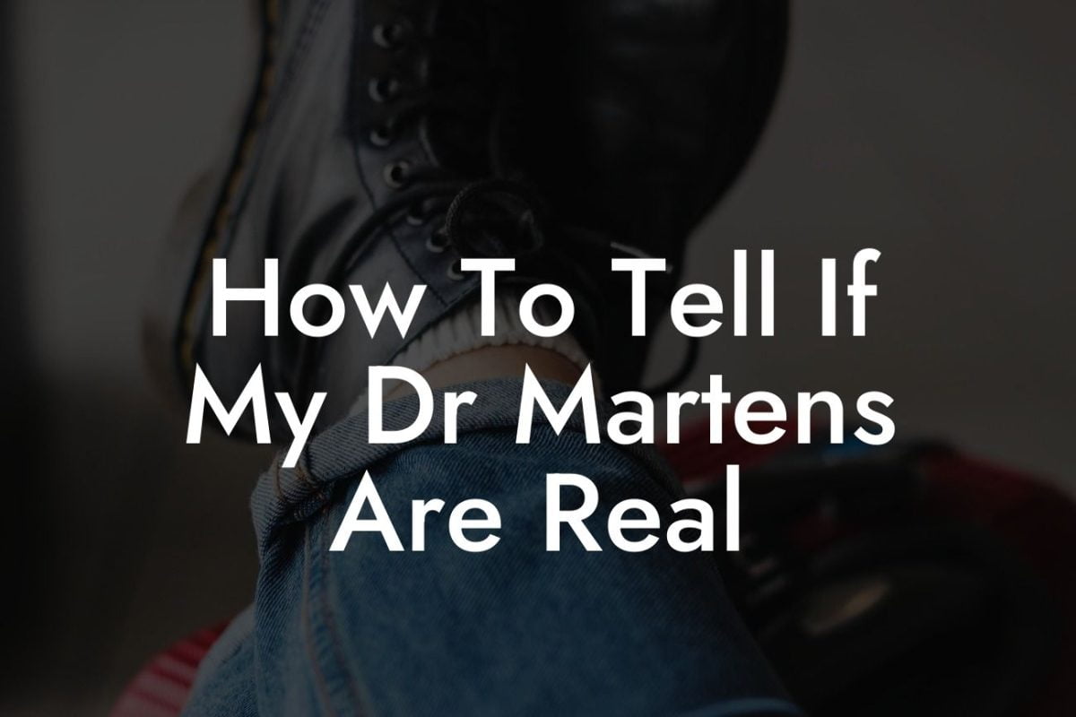 How To Tell If My Dr Martens Are Real