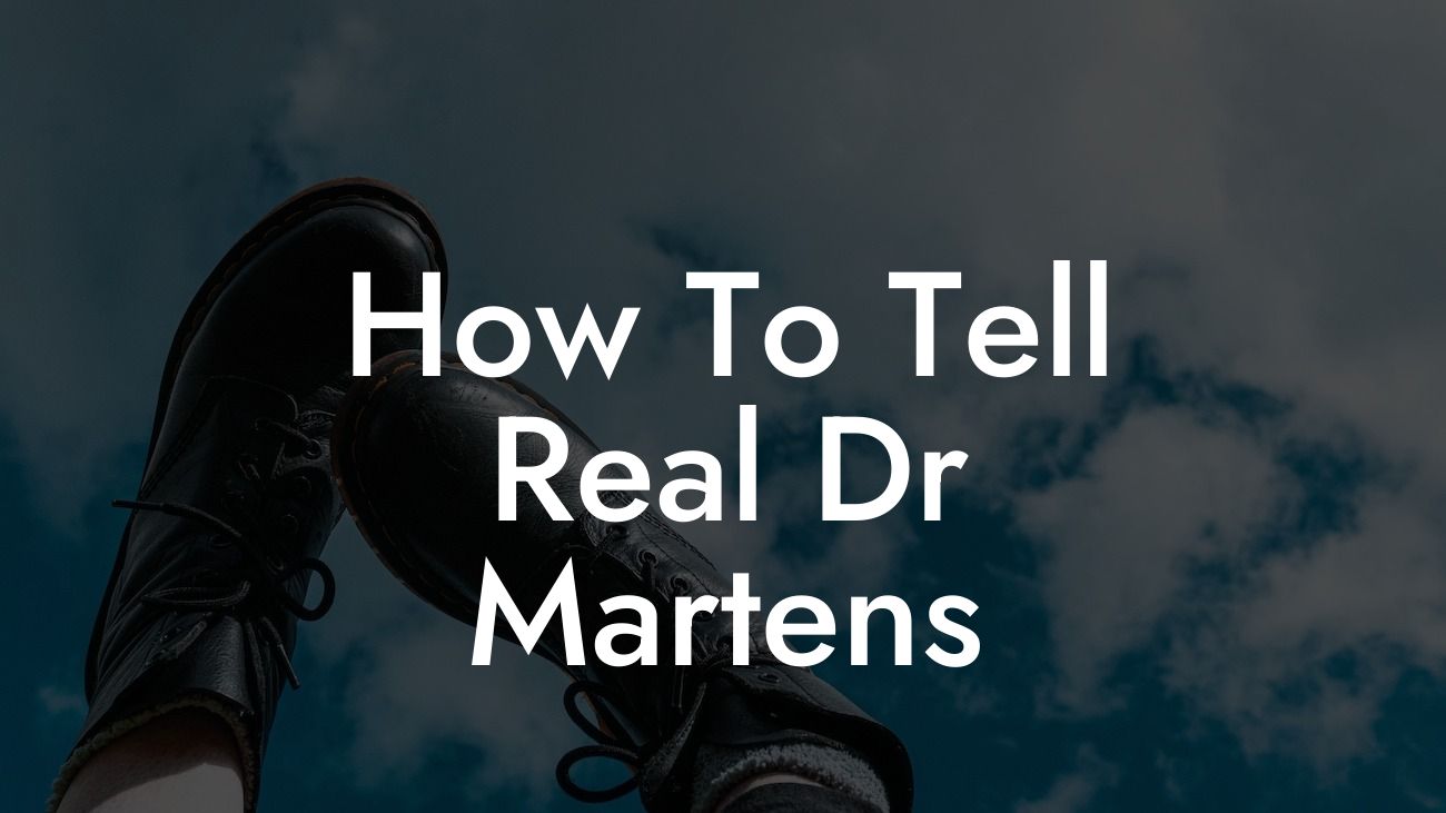 How To Tell Real Dr Martens