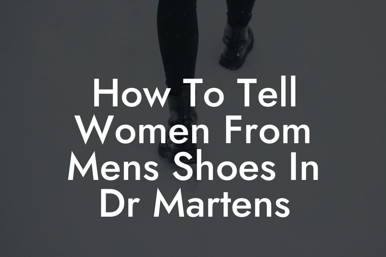 How To Tell Women From Mens Shoes In Dr Martens