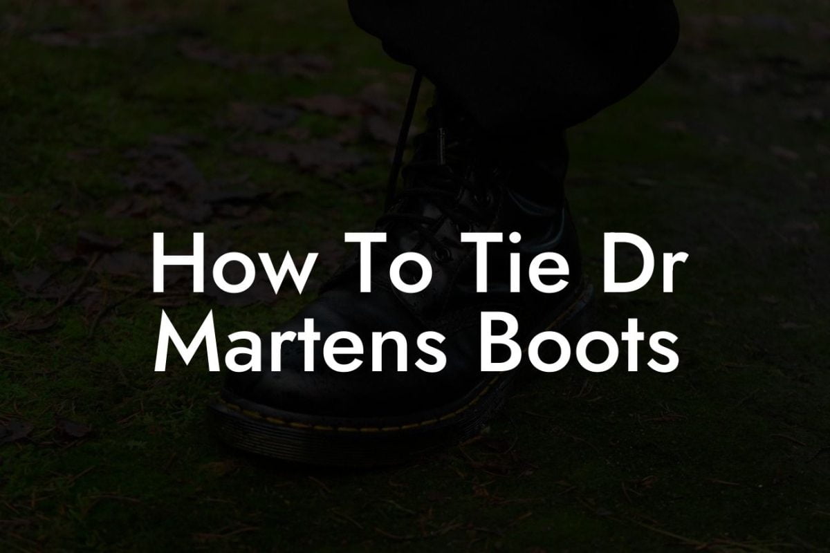 How To Tie Dr Martens Boots