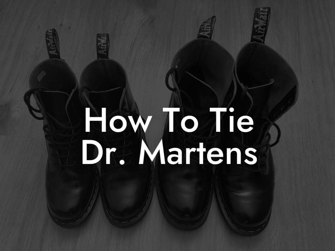 How To Tie Dr. Martens