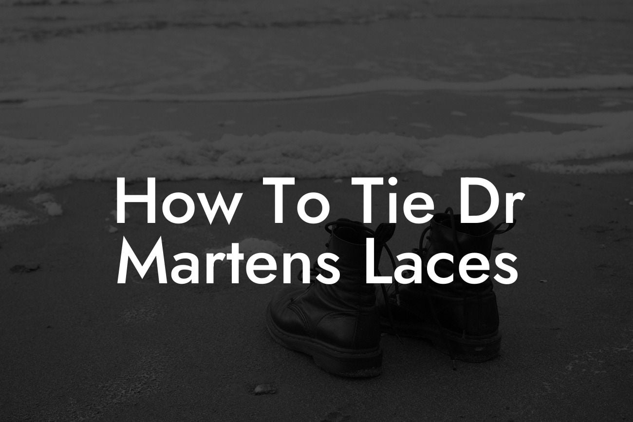 How To Tie Dr Martens Laces