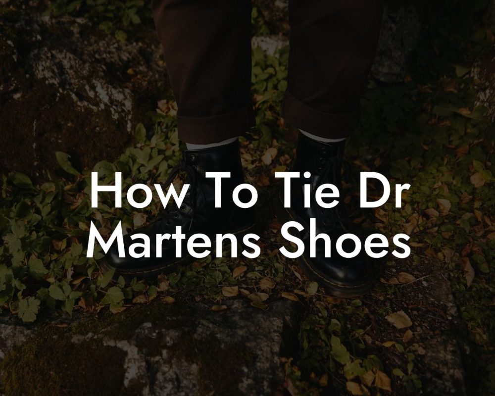 How To Tie Dr Martens Shoes