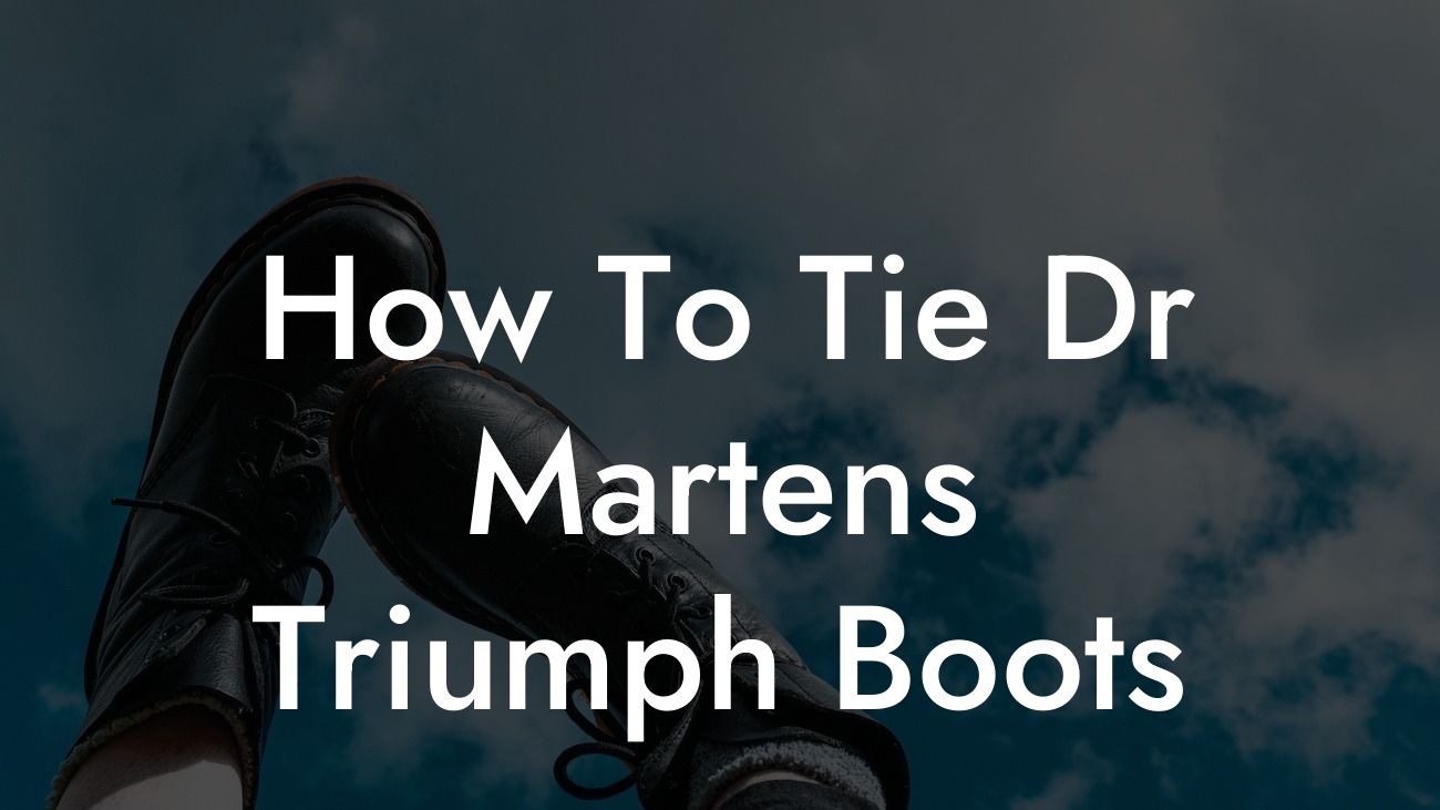 How To Tie Dr Martens Triumph Boots