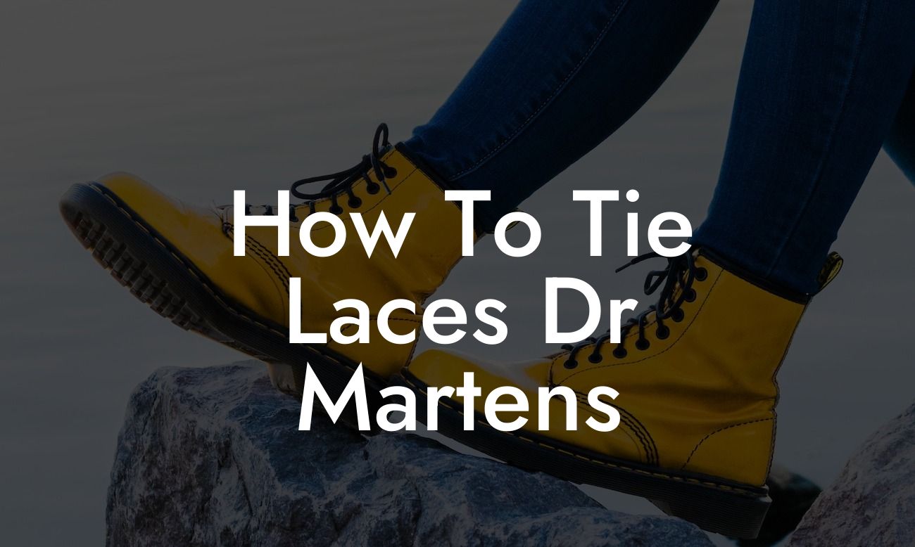 How To Tie Laces Dr Martens