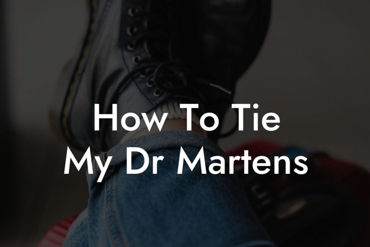 How To Tie My Dr Martens