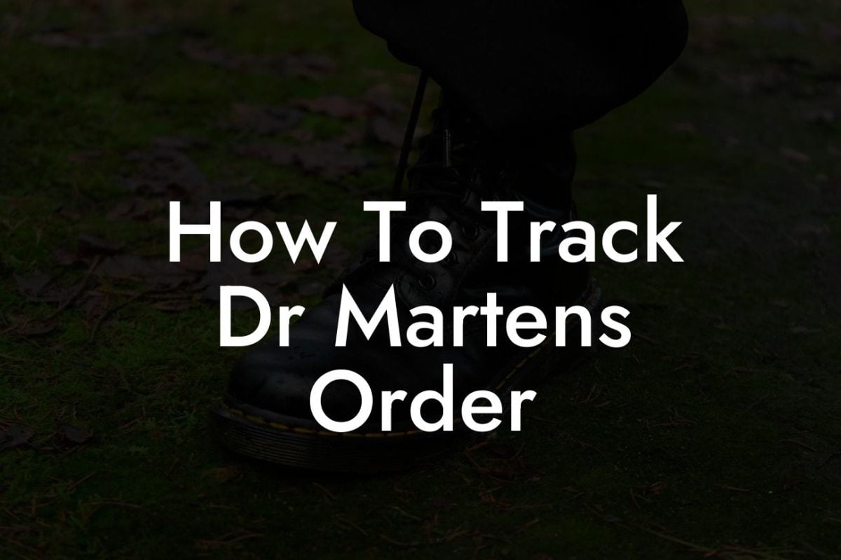 How To Track Dr Martens Order