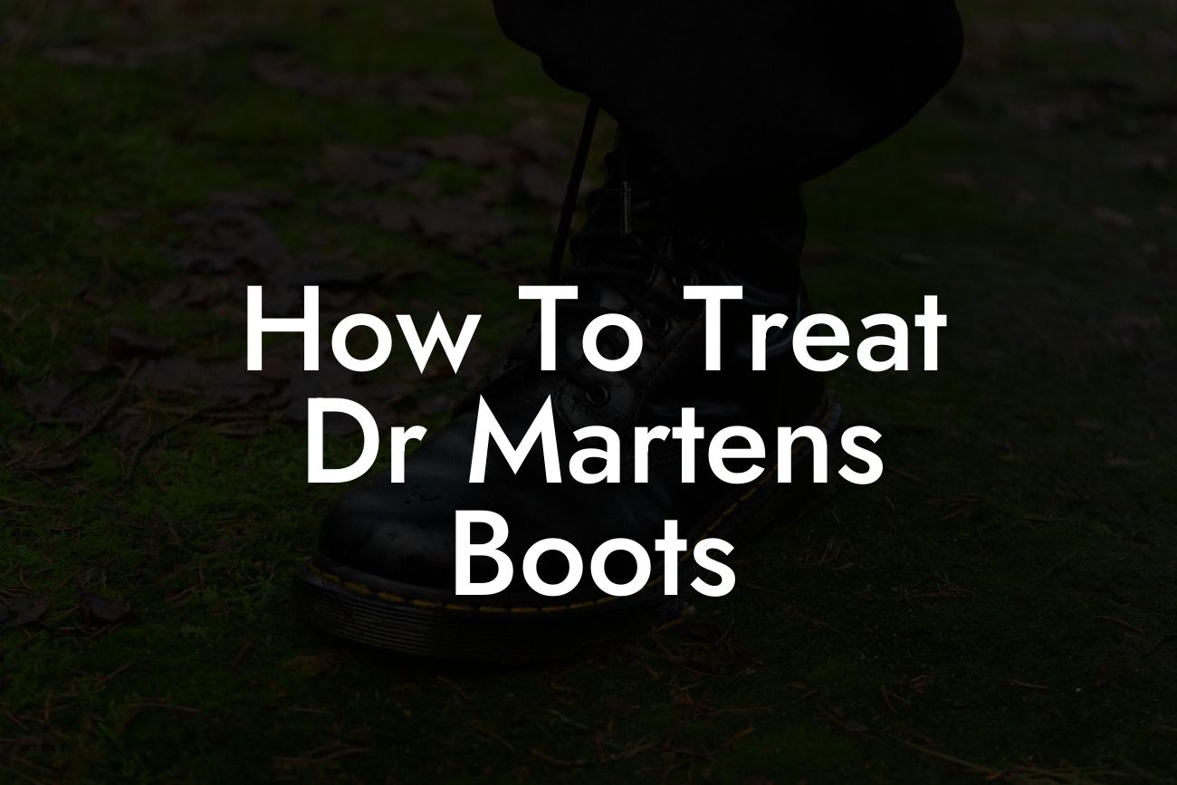 How To Treat Dr Martens Boots