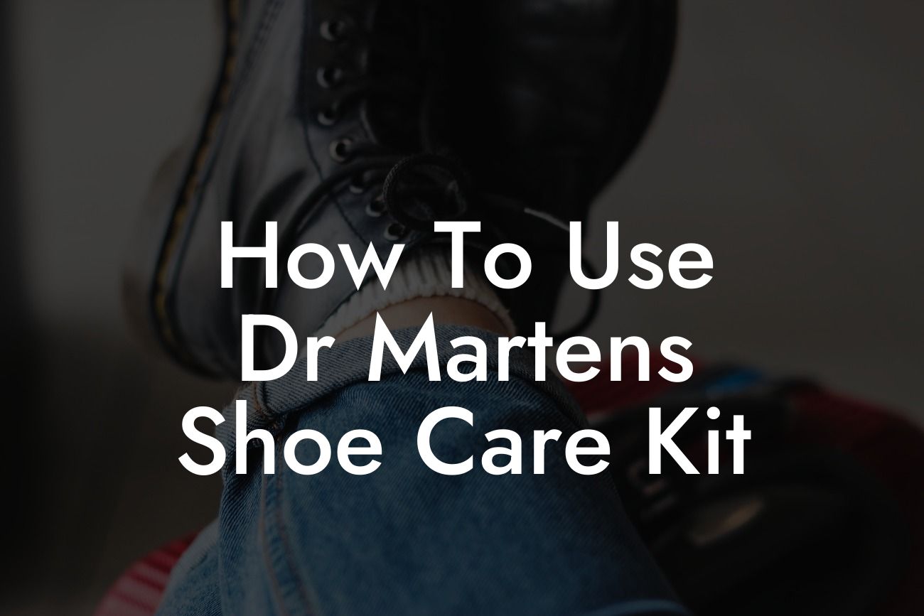 How To Use Dr Martens Shoe Care Kit