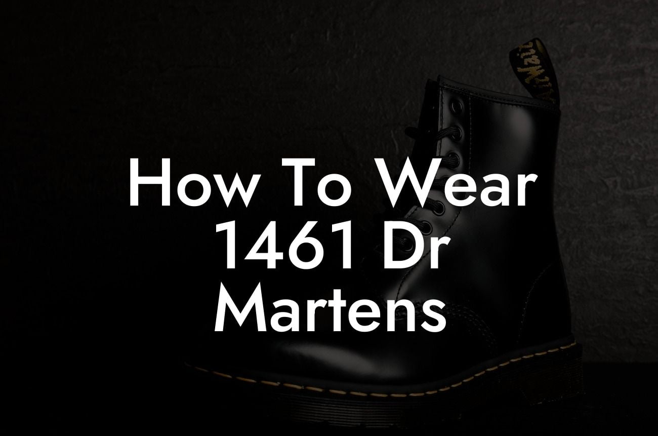 How To Wear 1461 Dr Martens