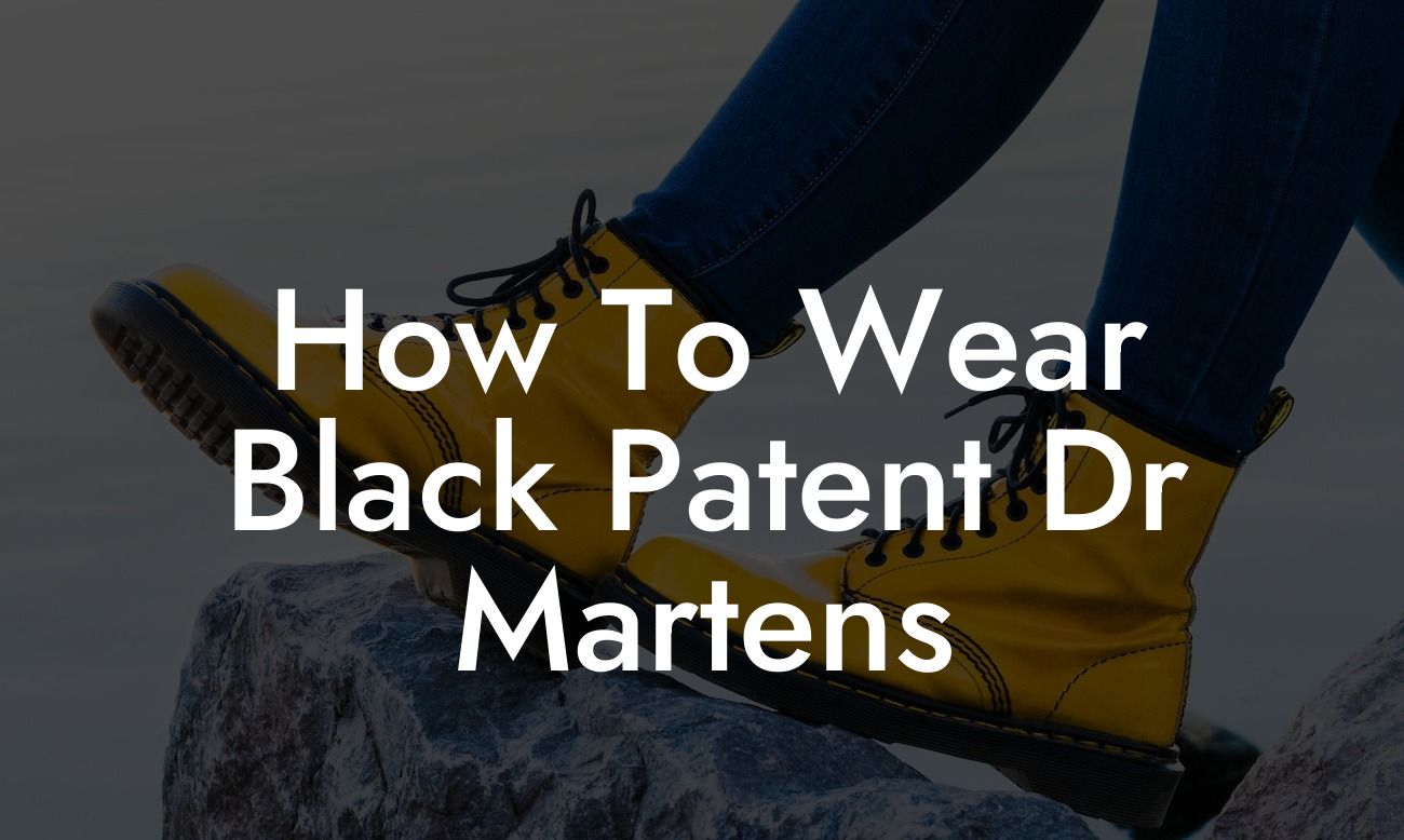 How To Wear Black Patent Dr Martens