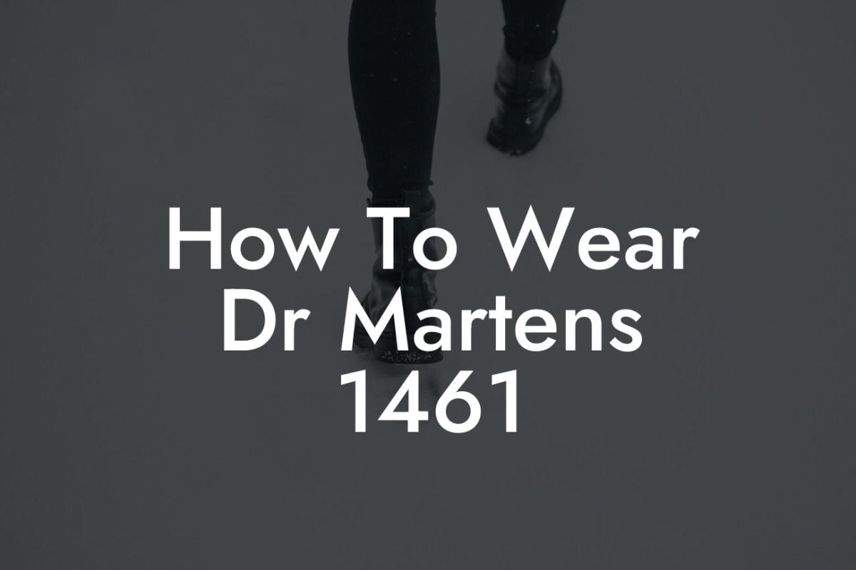 How To Wear Dr Martens 1461