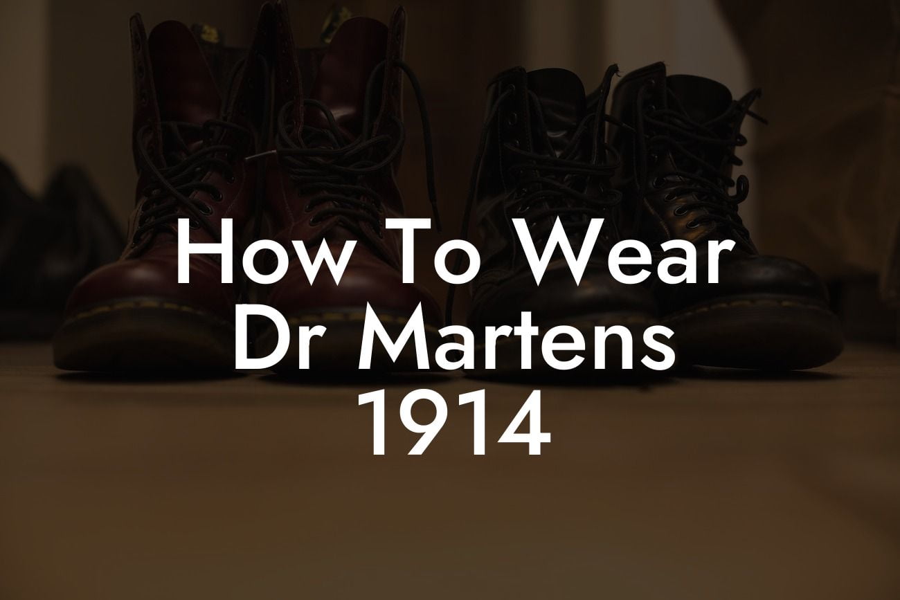 How To Wear Dr Martens 1914