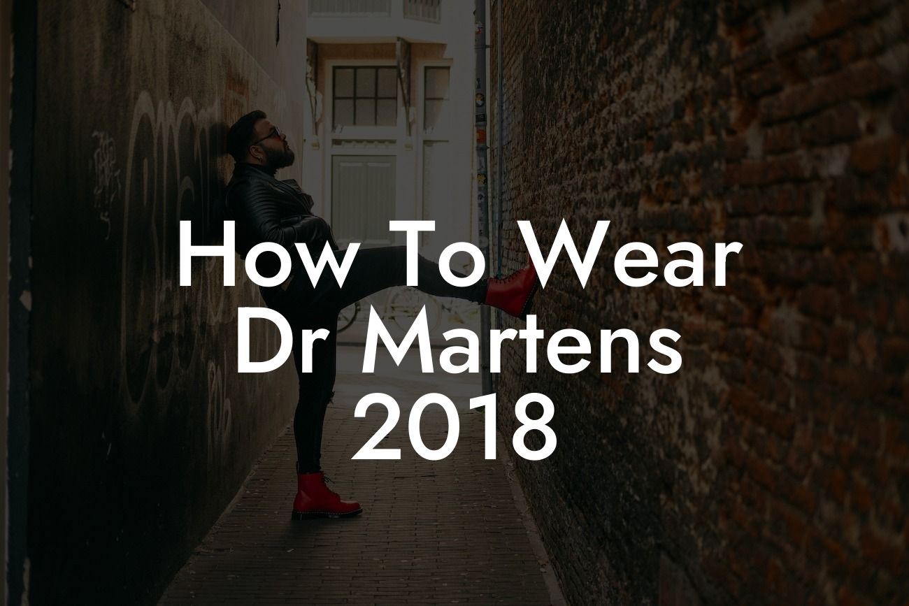 How To Wear Dr Martens 2018