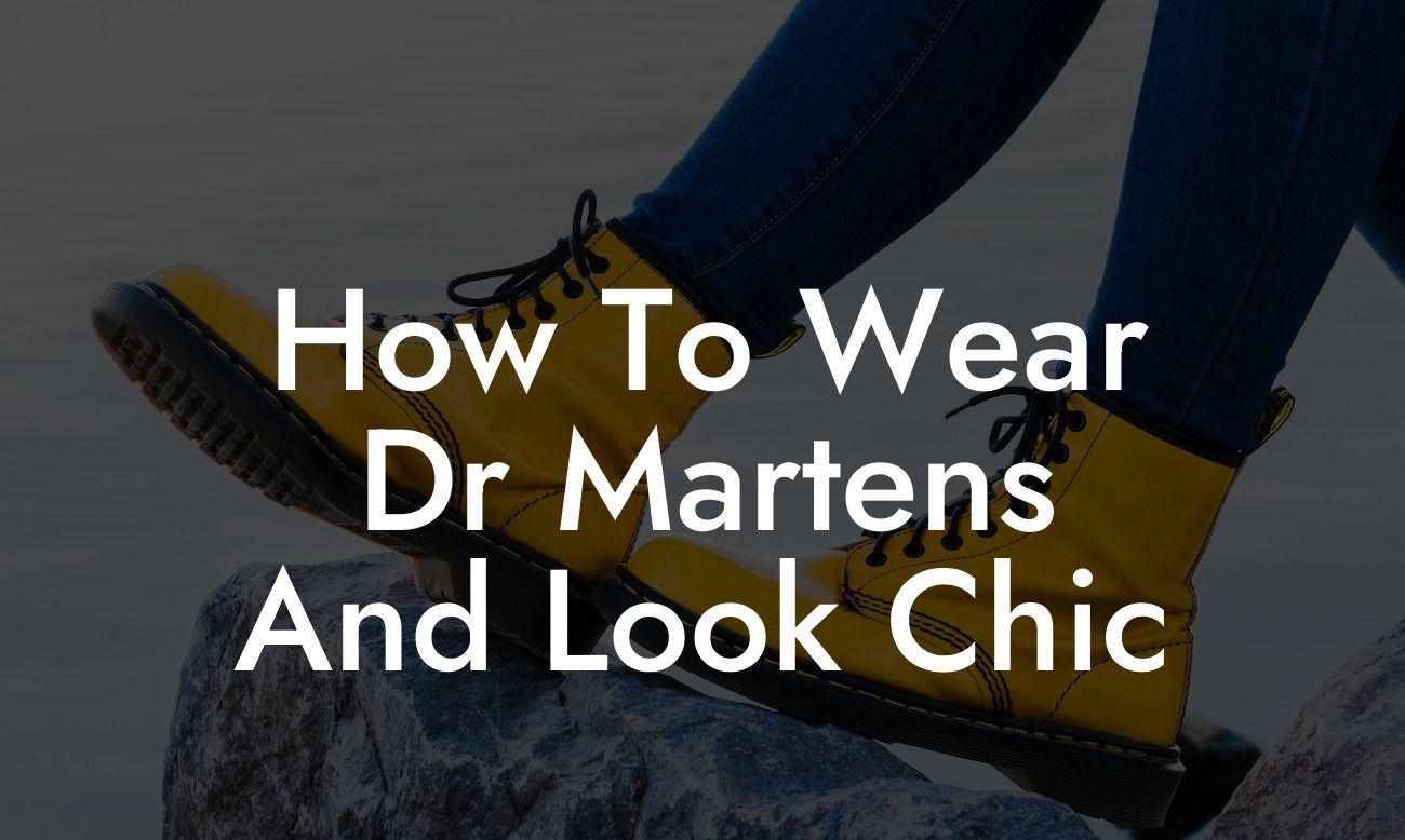 How To Wear Dr Martens And Look Chic