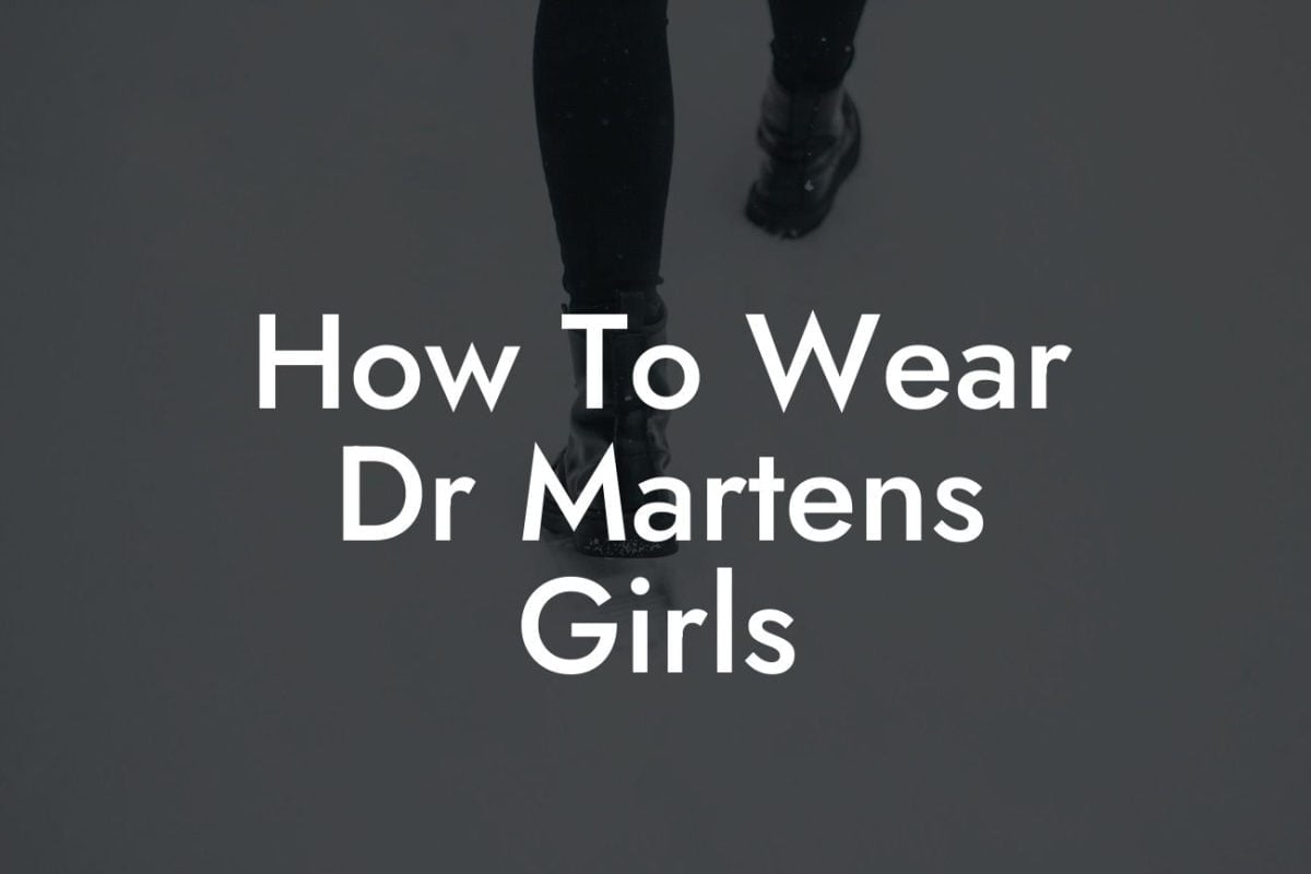 How To Wear Dr Martens Girls