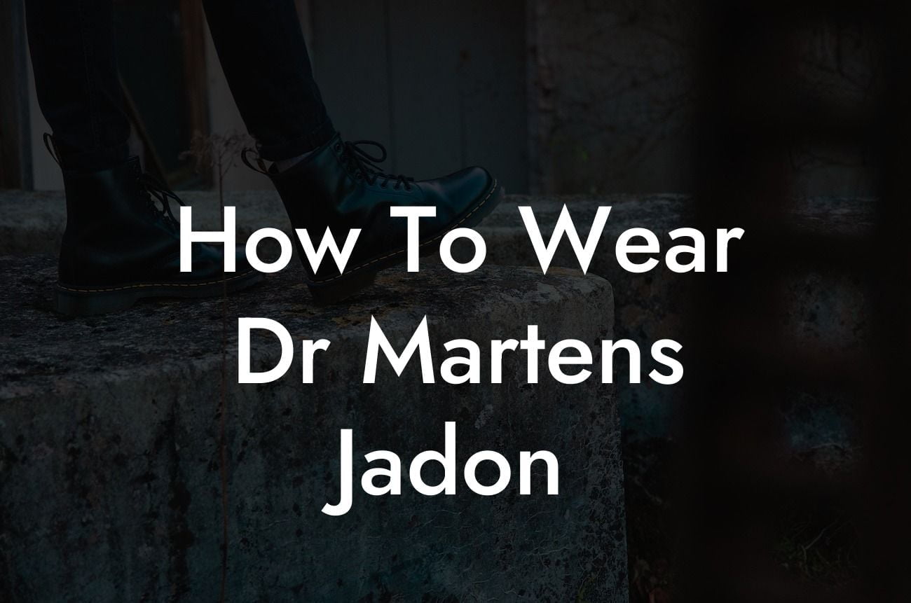 How To Wear Dr Martens Jadon