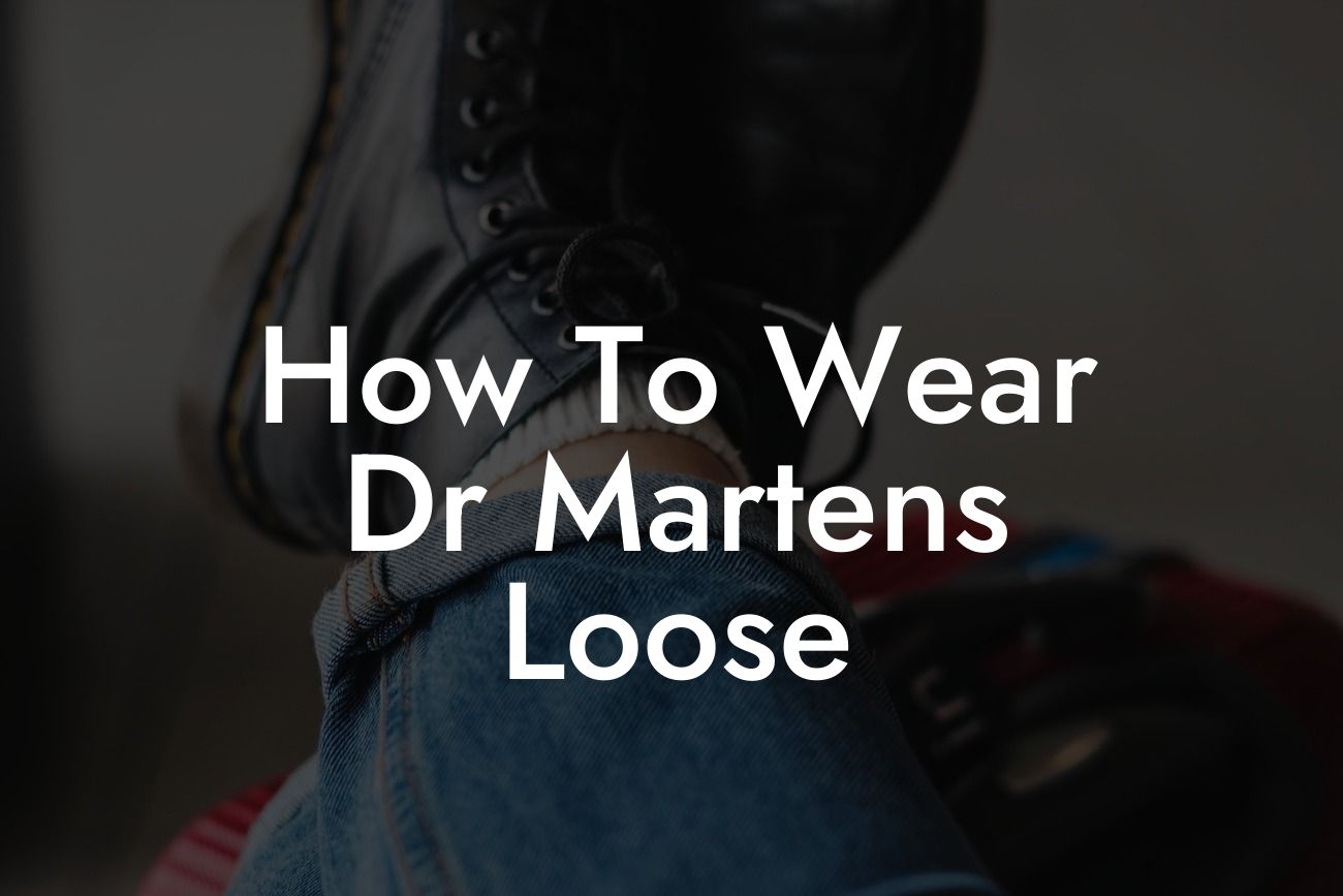 How To Wear Dr Martens Loose