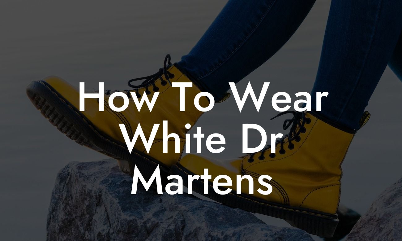 How To Wear White Dr Martens