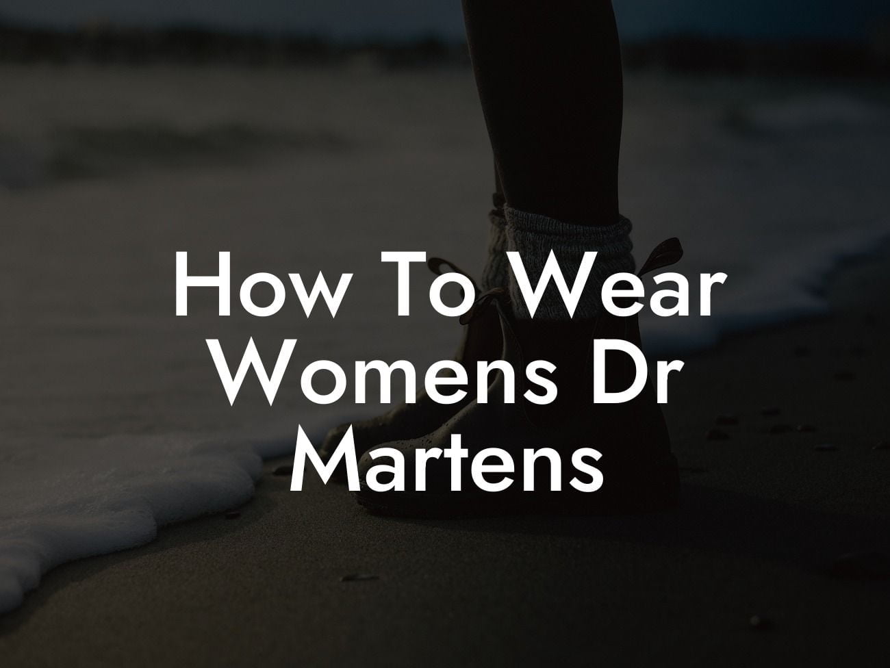 How To Wear Womens Dr Martens