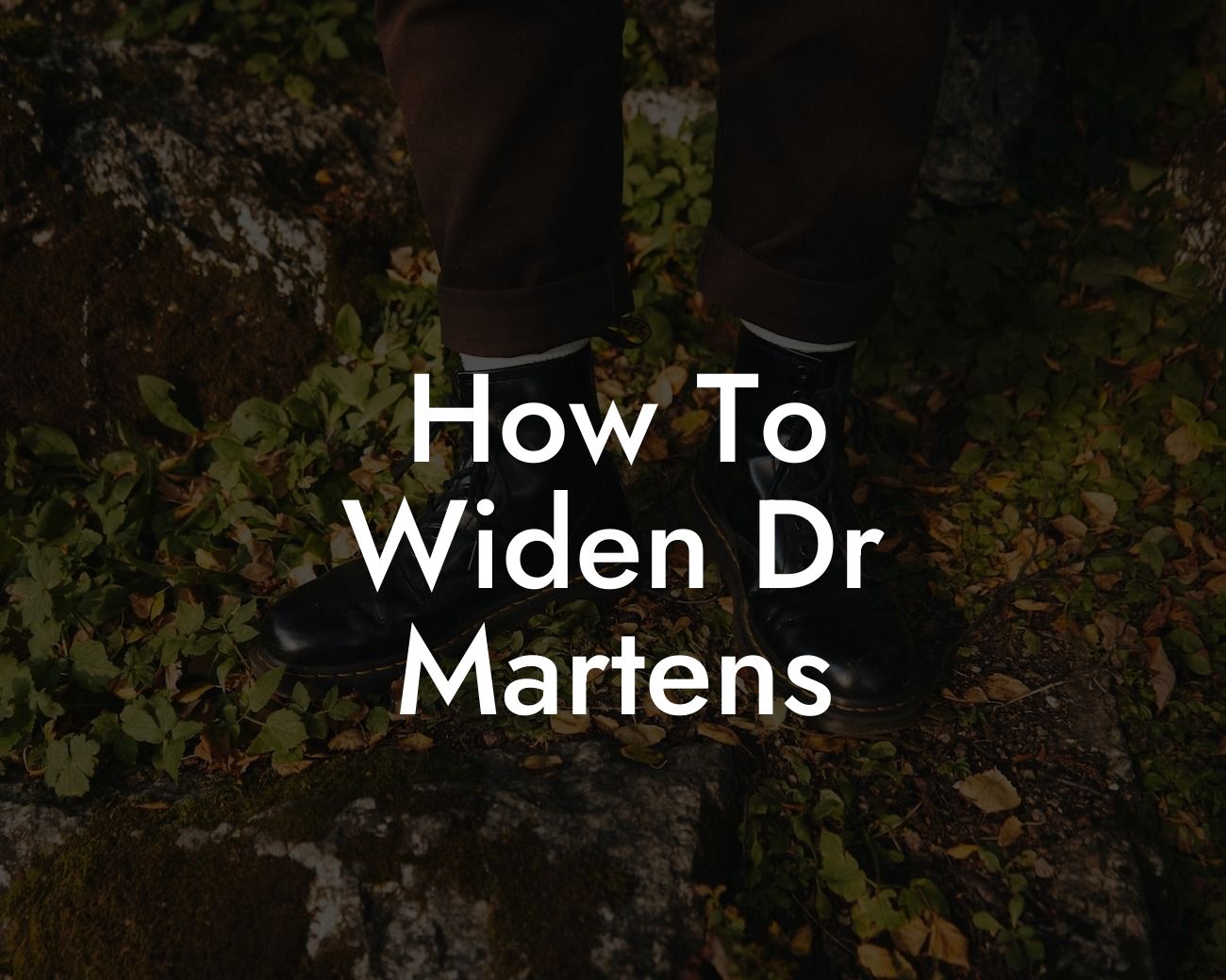 How To Widen Dr Martens