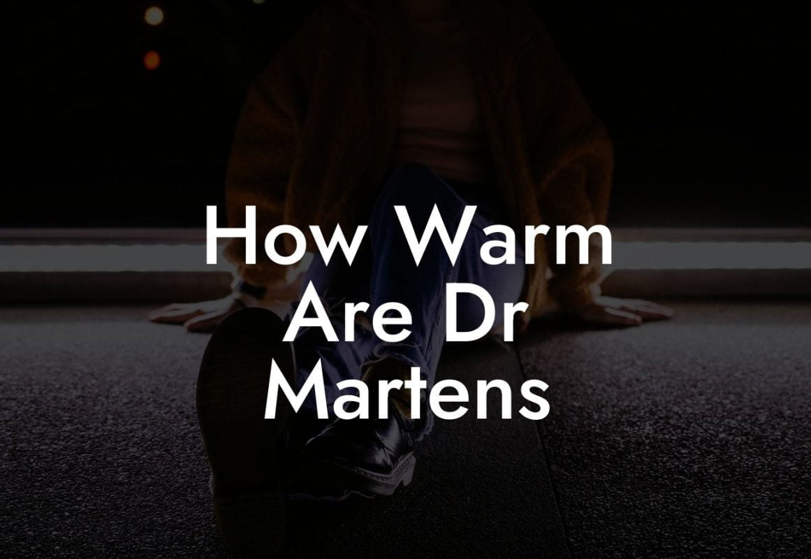 How Warm Are Dr Martens