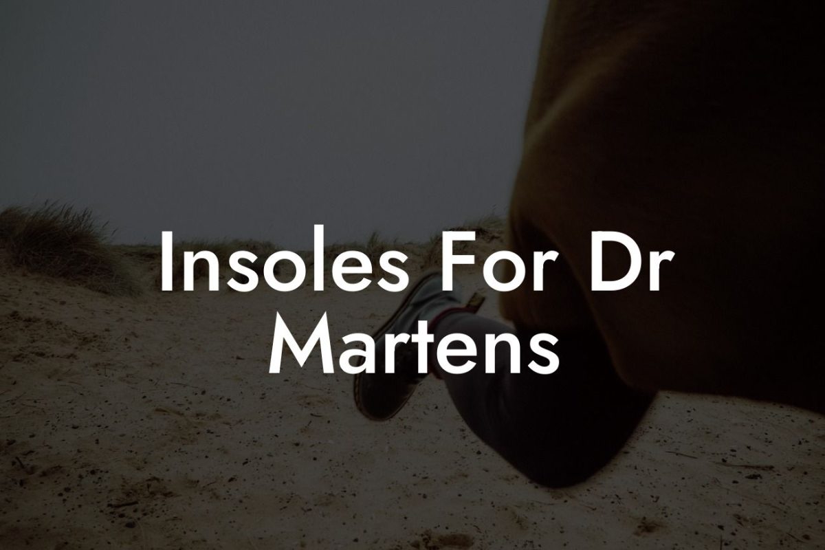 Insoles For Dr Martens