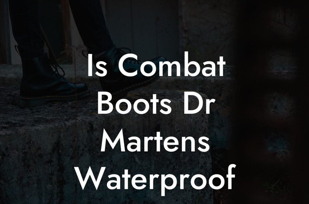 Is Combat Boots Dr Martens Waterproof