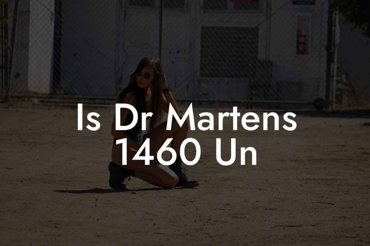 Is Dr Martens 1460 Un