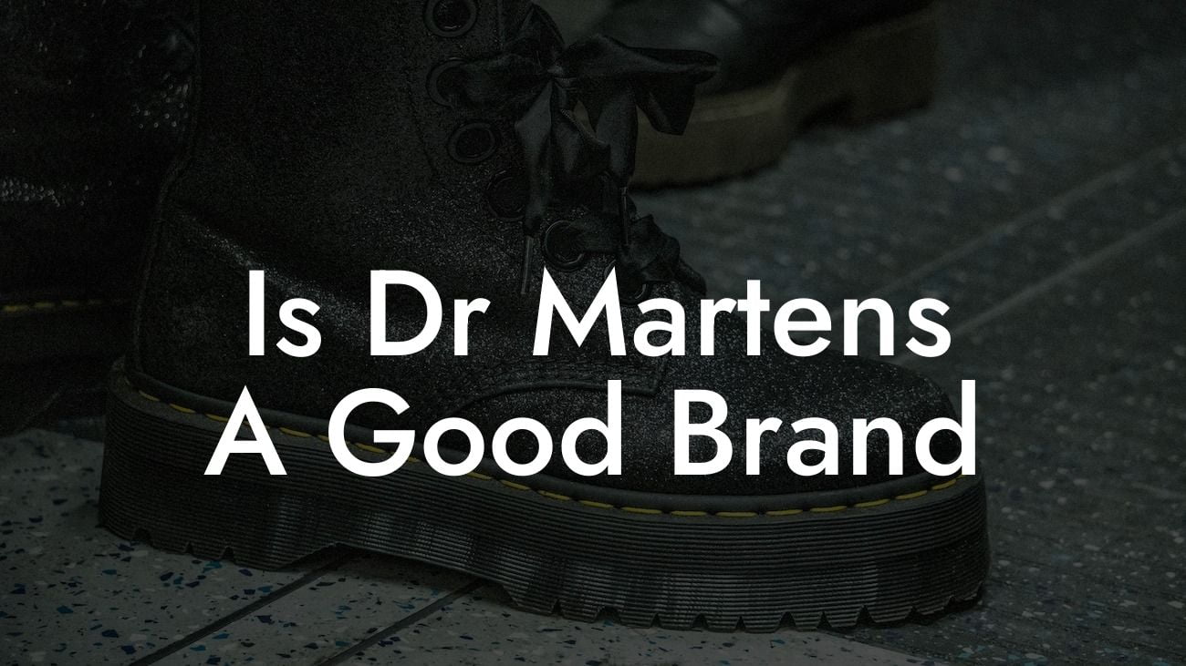 Is Dr Martens A Good Brand