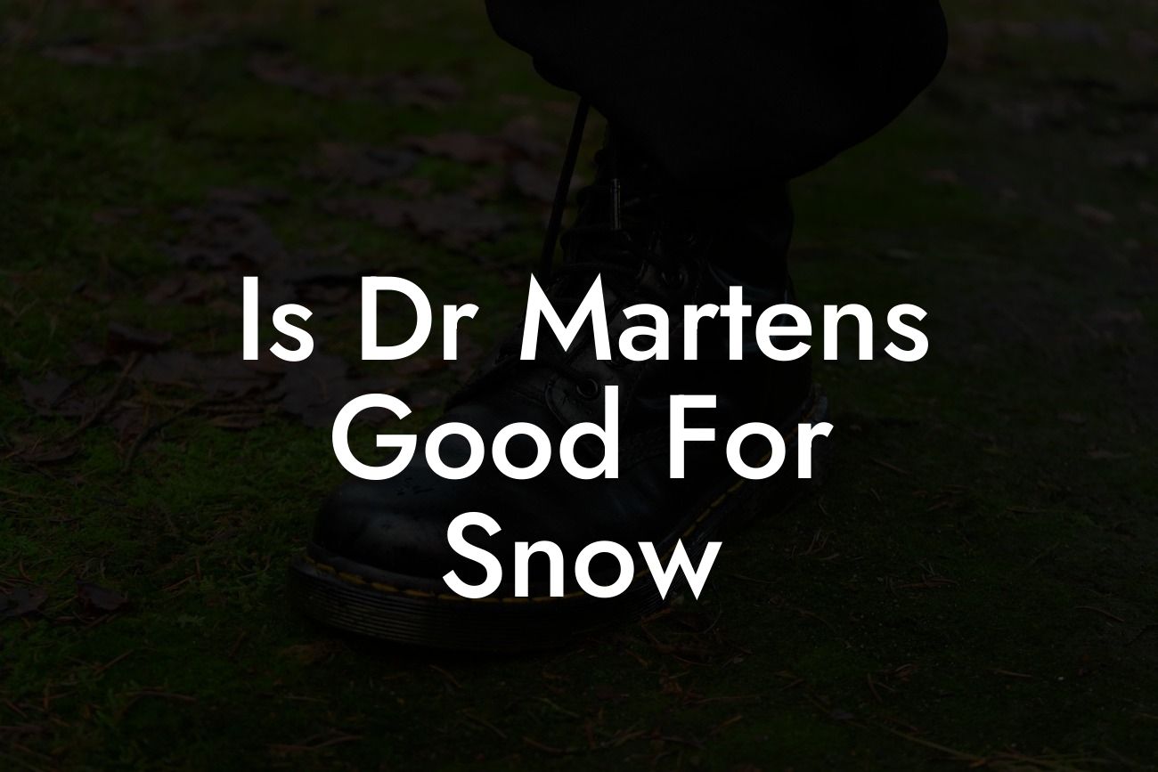 Is Dr Martens Good For Snow