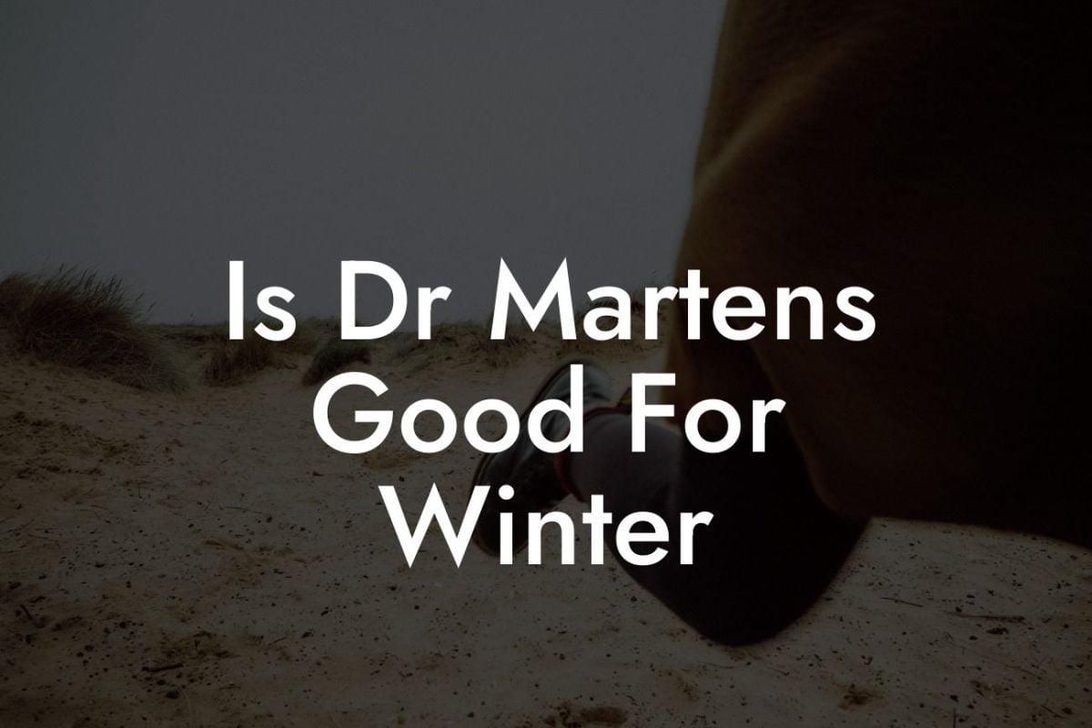 Is Dr Martens Good For Winter