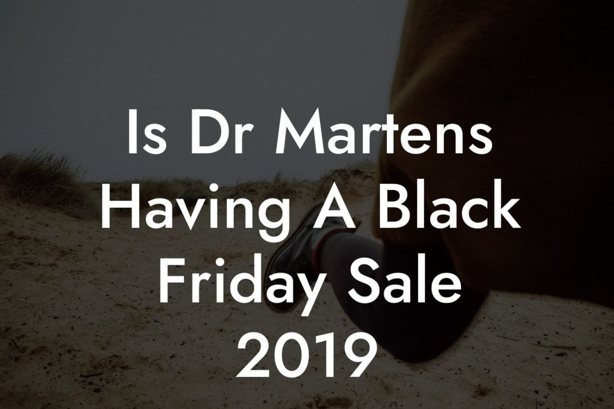 Is Dr Martens Having A Black Friday Sale 2019