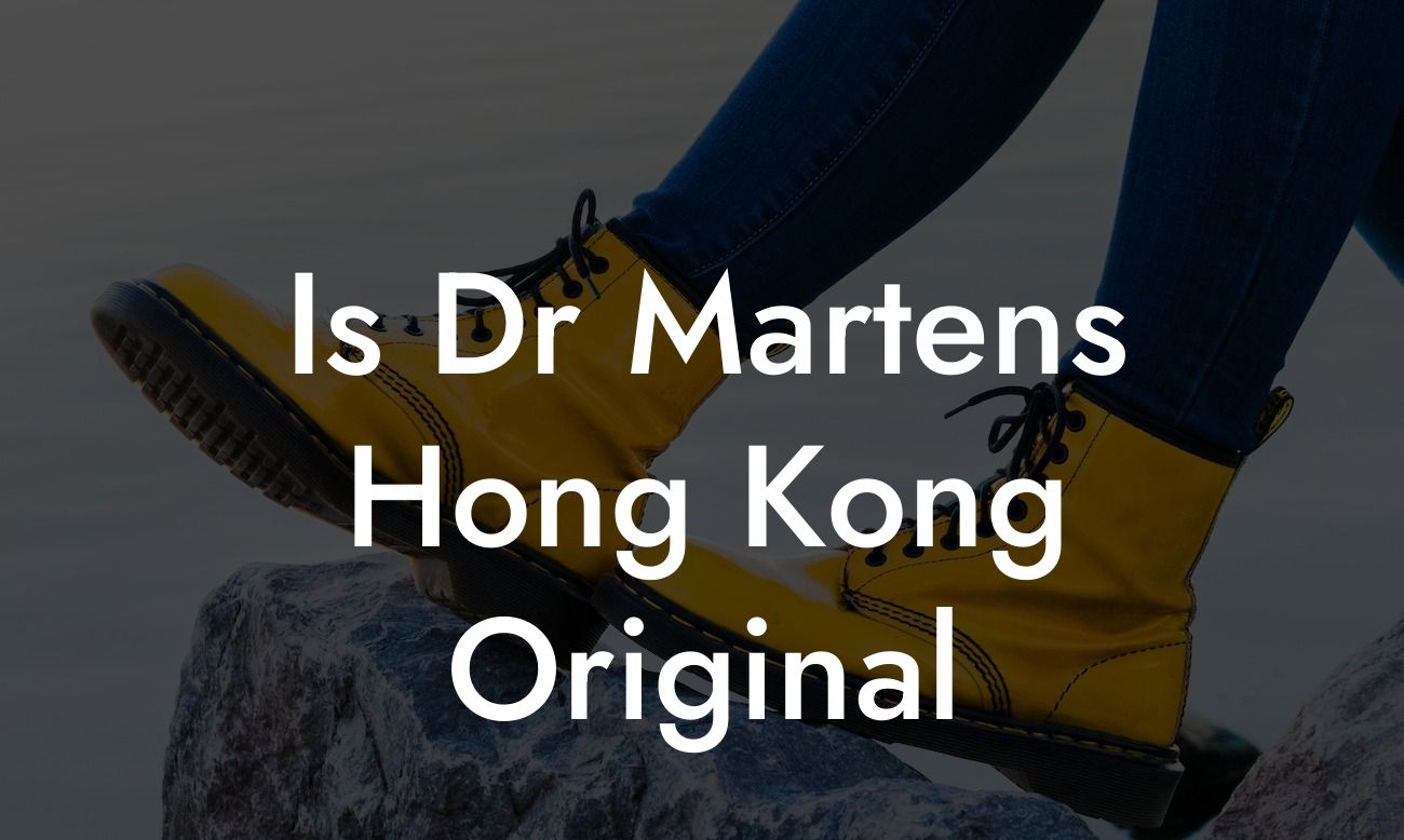 Is Dr Martens Hong Kong Original