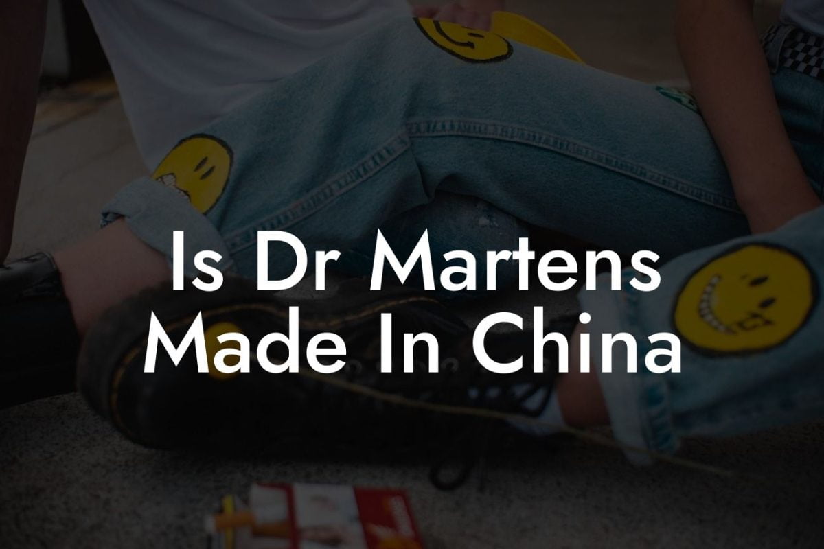 Is Dr Martens Made In China