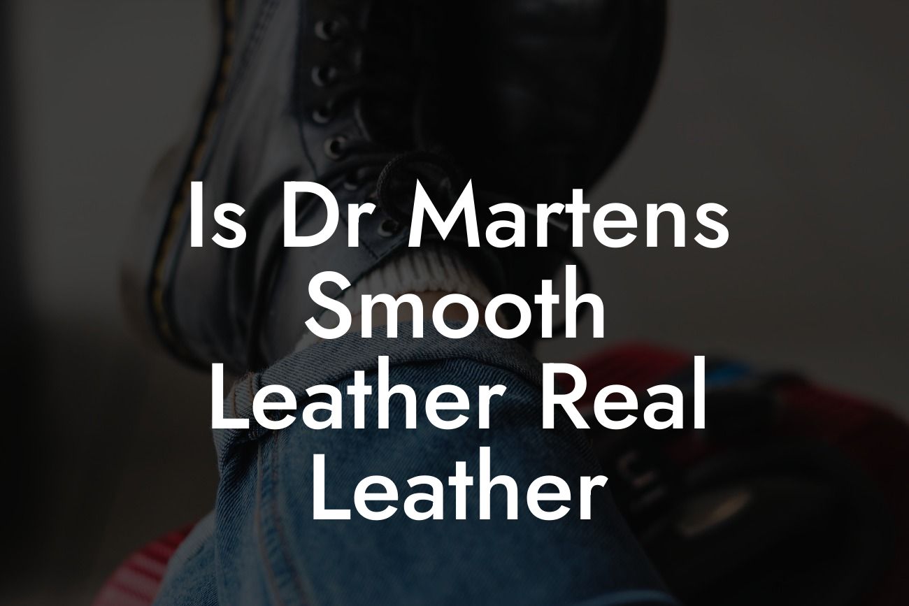 Is Dr Martens Smooth Leather Real Leather