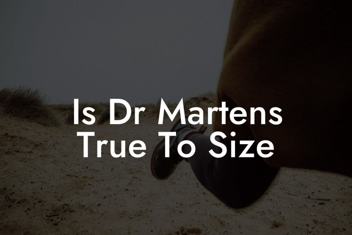 Is Dr Martens True To Size