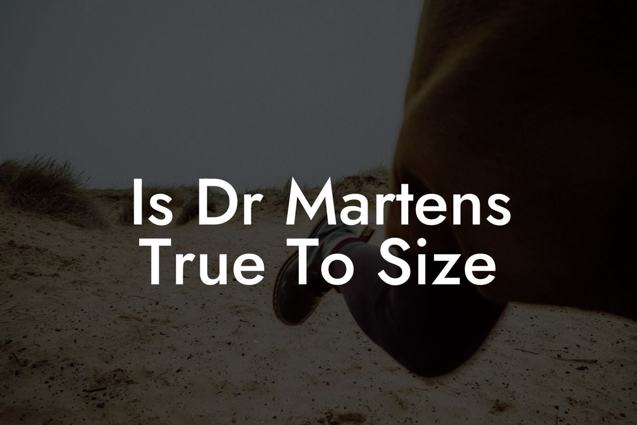 Is Dr Martens True To Size