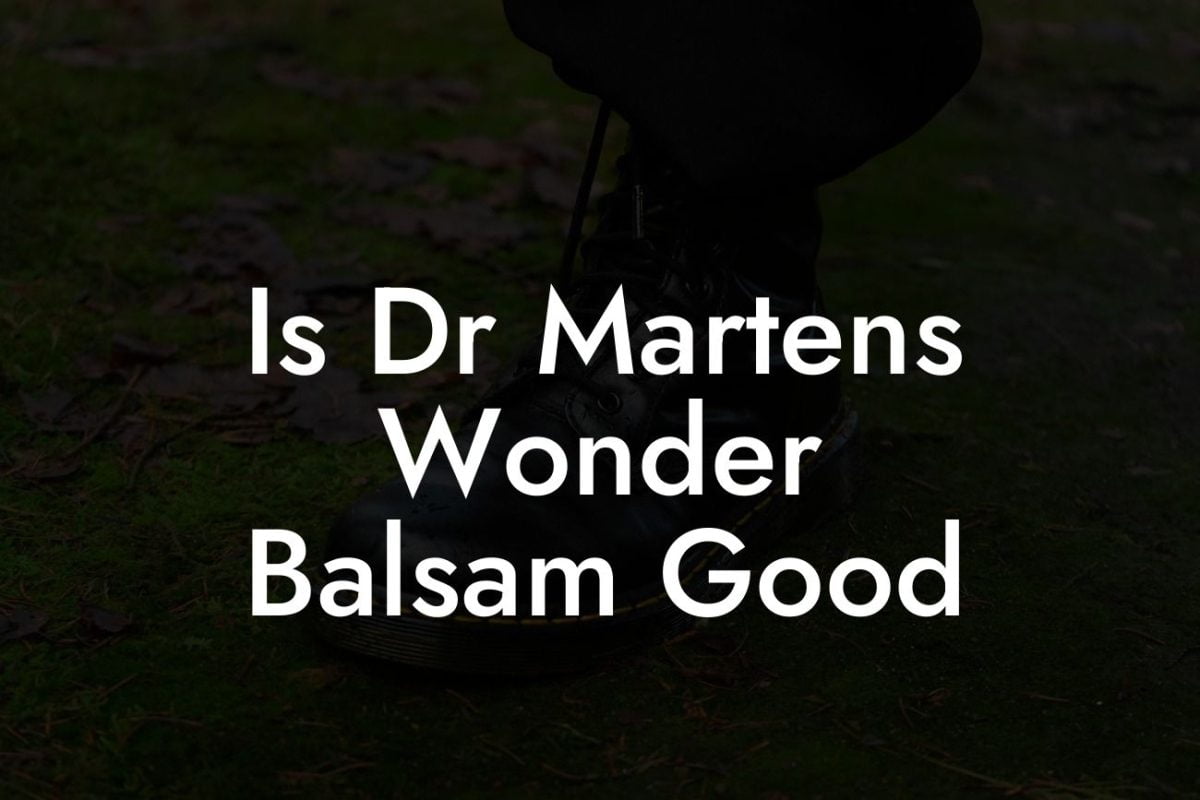 Is Dr Martens Wonder Balsam Good