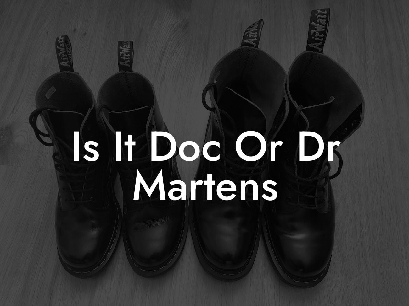 Is It Doc Or Dr Martens