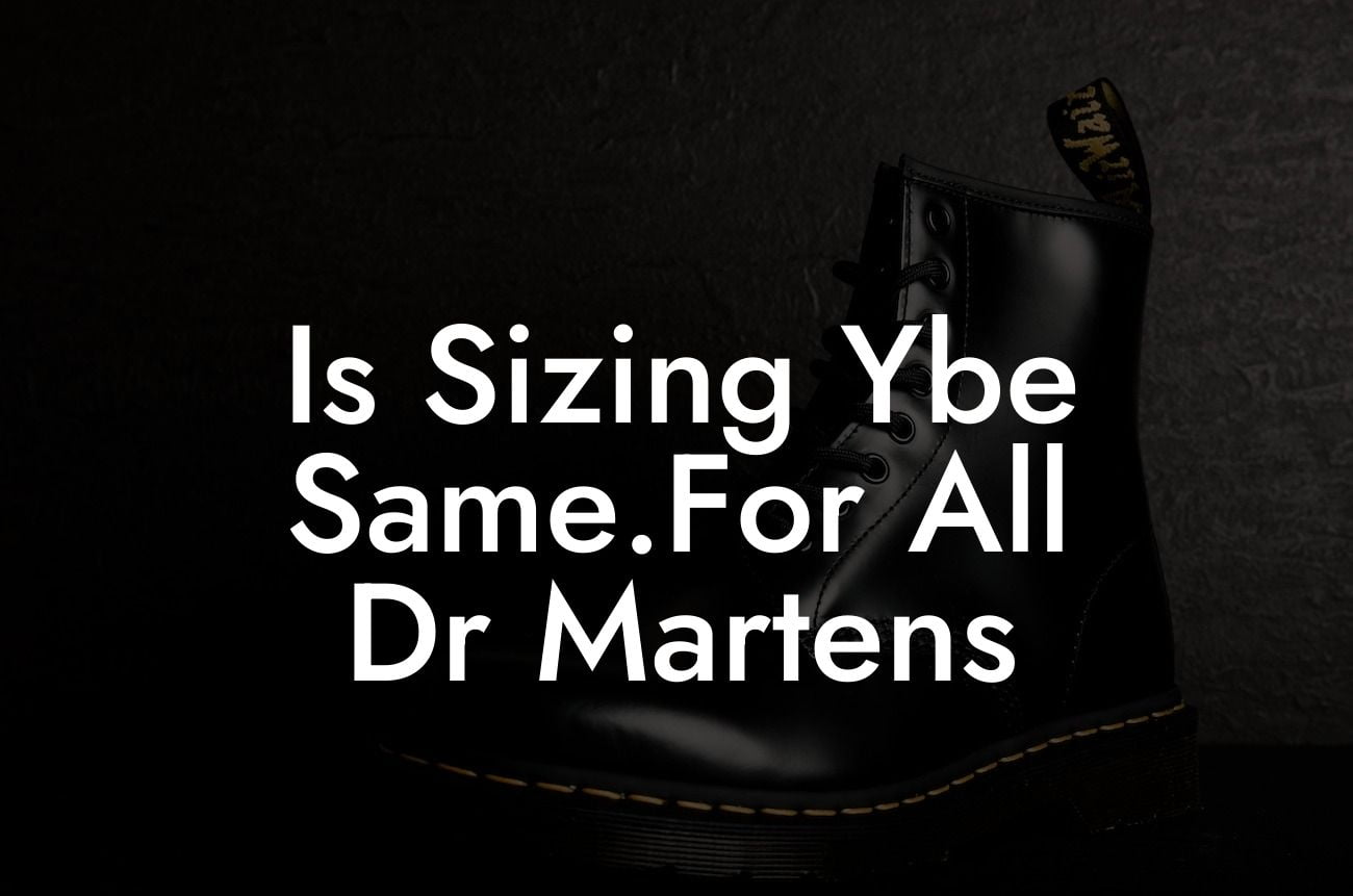 Is Sizing Ybe Same.For All Dr Martens