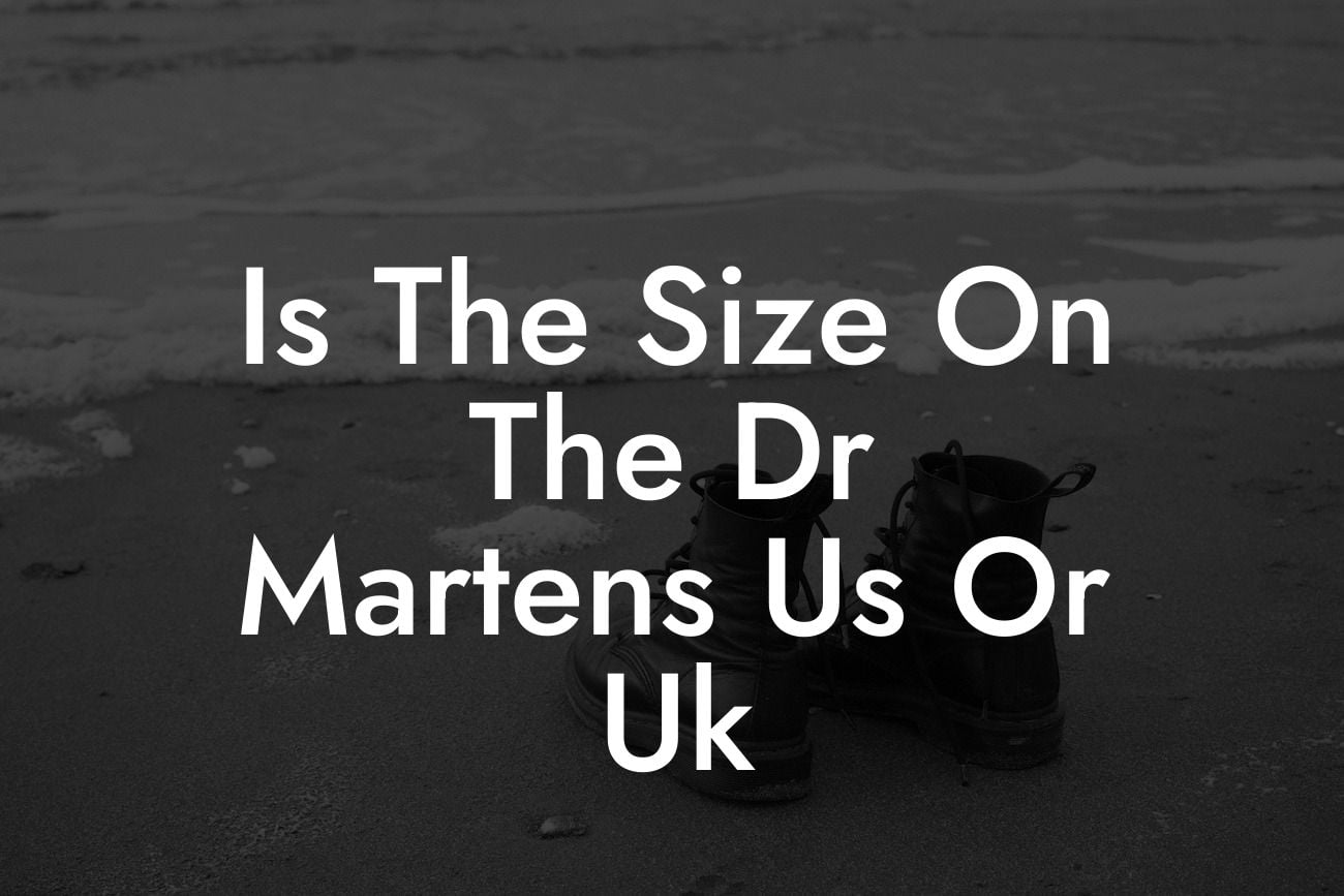 Is The Size On The Dr Martens Us Or Uk